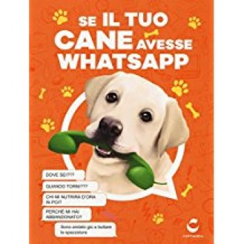 se il tuo cane avesse whatsapp