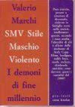 smv stile maschio violento i demoni di fine millennio