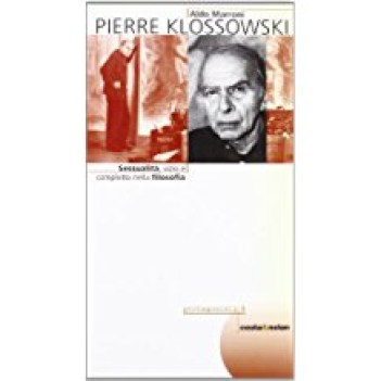 pierre klossowski sessualita\' vizio e complotto nella filosofia