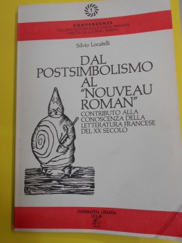 dal postsimbolismo al nouveau roman conoscenza letteratura francese (1)