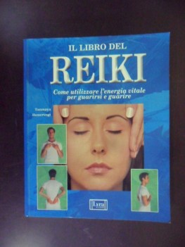 libro del reiki come utilizzare l\'energia vitale per guarirsi e guarire