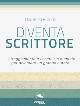 Diventa scrittore - atteggiamento e esercizio mentale per diventare un grande au