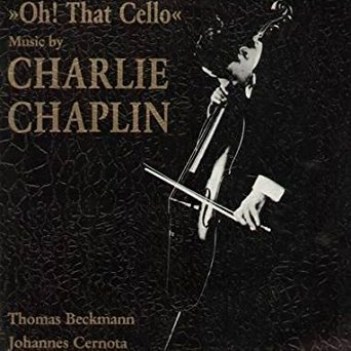 oh! that cello music by charlie chaplin