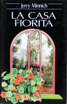 casa fiorita fate entrare in casa il vostro giardino