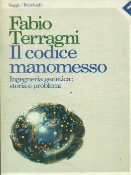 codice manomesso ingegneria genetica storia e problemi