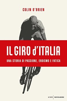 giro ditalia una storia di passione eroismo e fatica