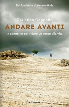 andare avanti in cammino per ridare un senso alla vita