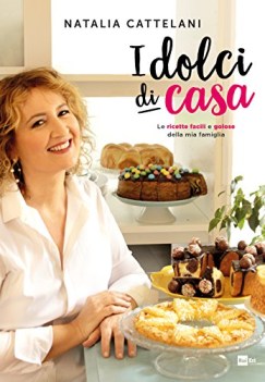 dolci di casa le ricette facili e golose della mia famiglia