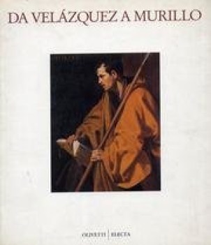 da velazquez a murillo il siglo de oro in andalusia catalogo della mostra venezi