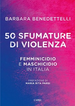 50 sfumature di violenza femminicidio e maschicidio in italia