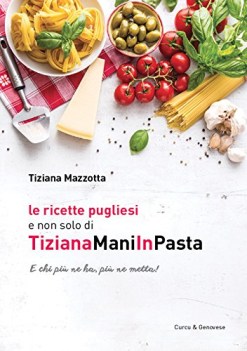 ricette pugliesi e non solo di tiziana mani in pasta