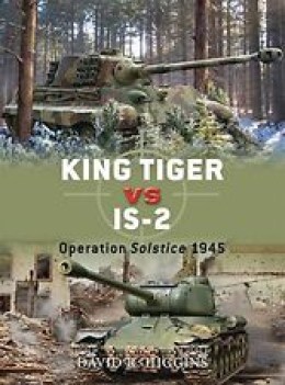 king tiger vs is-2 operation solstice 1945