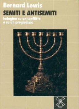 semiti e antisemiti indagine su un conflitto e su un pregiudizio