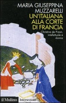 italiana alla corte di francia christine de pizan intellettuale e donna