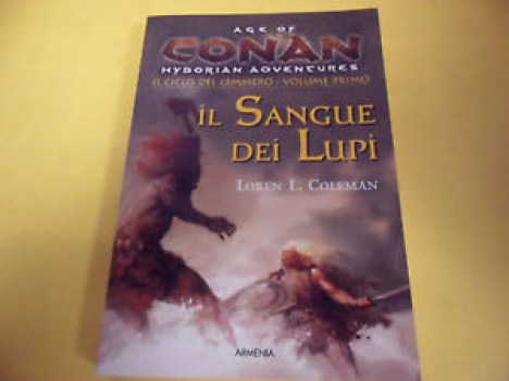 sangue dei lupi. ciclo del cimmero. volume primo. conan