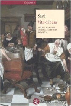 vita di casa abitare mangiare vestire nell\'europa moderna