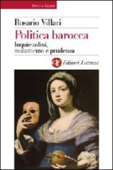 politica barocca inquietudini mutamento e prudenza