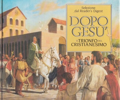 Dopo Gesu\'  - il trionfo del cristianesimo