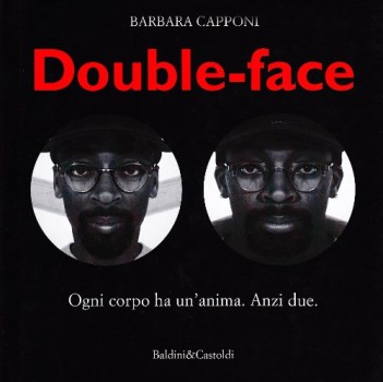 double face ogni corpo ha un\'anima anzi due