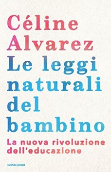 leggi naturali del bambino la nuova rivoluzione dell\'educazione