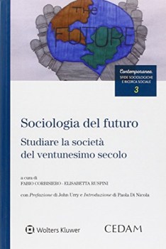 sociologia del futuro studiare la societ del ventunesimo secolo