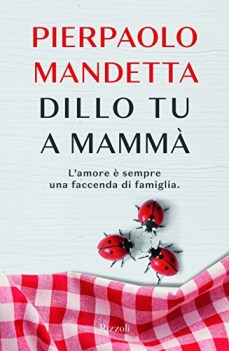 dillo tu a mamma