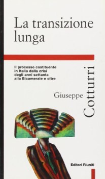 transizione lunga il processo costituente in italia dalla crisi degli anni setta