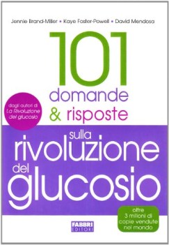 centouno domande e risposte sulla rivoluzione del glucosio