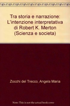 tra storia e narrazione lintenzione interpretativa in robert k merton