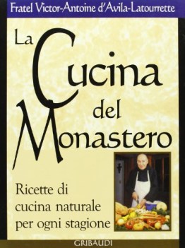 cucina del monastero ricette di cucina naturale per ogni stagione