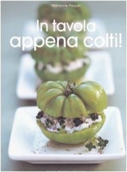 in tavola appena colti