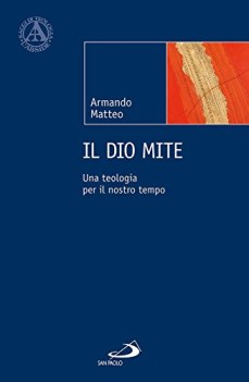 dio mite una teologia per il nostro tempo