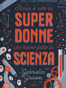 storie e vite di superdonne che hanno fatto la scienza