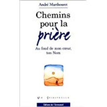 chemins pour la priere au fond de mon coeur ton nom