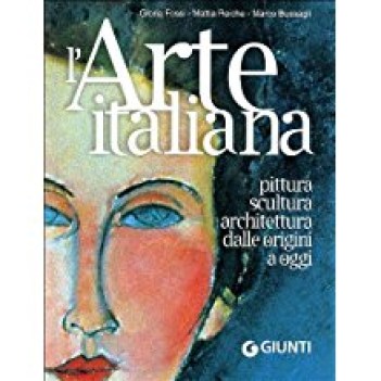 arte italiana pittura scultura architettura dalle origini a oggi