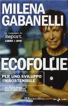 ecofollie per uno sviluppo insostenibile con dvd