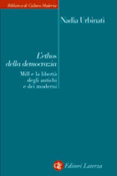 ethos della democrazia mill e la libert degli antichi e dei moderni