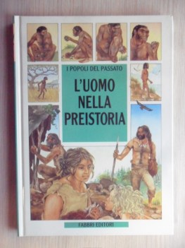 Uomo nella preistoria. Popoli del passato