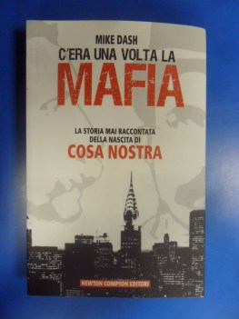 c\'era una volta la mafia. storia mai raccontata della nascita cosa nostra