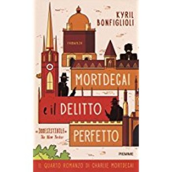 mortdecai e il delitto perfetto (charlie mortdecai 4)