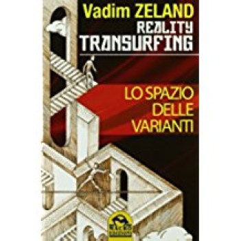 spazio delle varianti come scivolare attraverso la realta\' reality transurfing