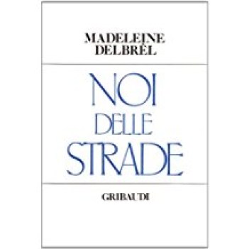 noi delle strade