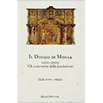 duomo di monza 1300-2000 7\' centenario della fondazione guida storico-artistica