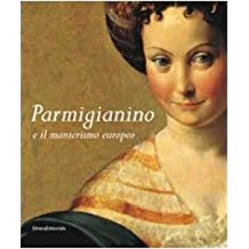 parmigianino e manierismo europeo