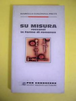 su misura racconti in forma di romanzo