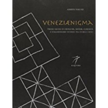 veneziaenigma tredici secoli di cronache misteri curiosita\'