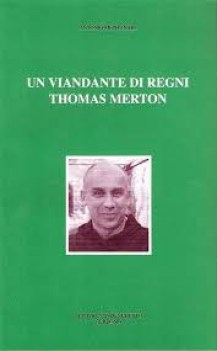 viandante di regni thomas merton