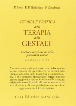 teoria e pratica della terapia della gestalt vitalit e accrescimento della perso