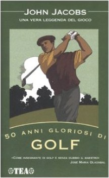 50 anni gloriosi di golf