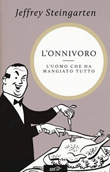 onnivoro, l\'uomo che ha mangiato tutto